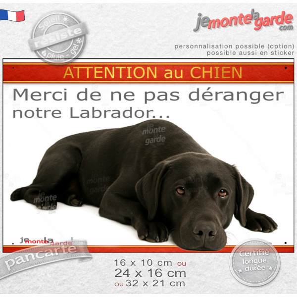 Plaque portail humour extérieur "Attention au Chien, Merci de ne pas déranger notre Labrador noir" Photo fatigué, résiste pluie 