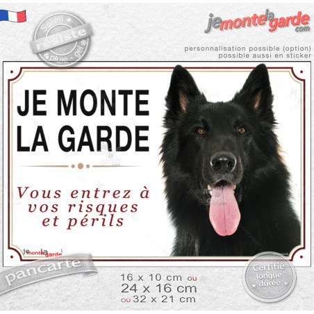 Berger Belge Groenendael, plaque portail "Je Monte la Garde, vous entrez à vos Risques et Périls" résiste dehors, 3 tailles D
