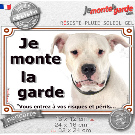 Dogue Argentin, plaque portail photo "Je Monte la Garde vous entrez à vos risques et périls" résiste pluie soleil gel, idée cade