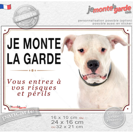 Dogue Argentin, plaque portail photo "Je Monte la Garde vous entrez à vos risques et périls" résiste pluie soleil gel, idée cade