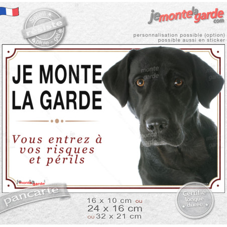 Labrador Noir, plaque portail photo "Je Monte la Garde, vous entrez à vos risques et périls" résiste à l'extérieur, 3 tailles D