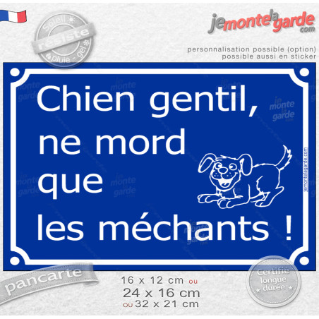 Plaque bleue humour extérieur "Chien Gentil, ne Mord que les Méchants !" Résiste pluie soleil gel, idée cadeau, 3 Tailles D