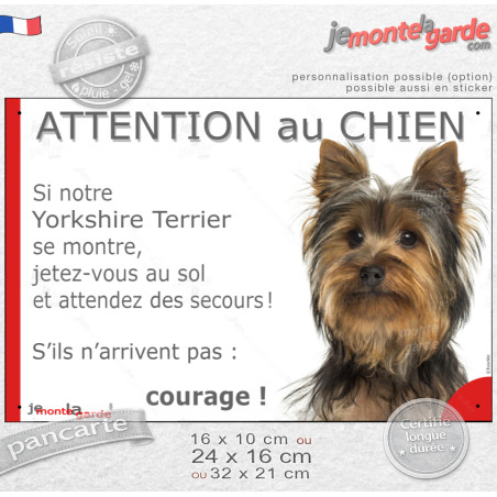 Yorkshire Terrier acier et feu, plaque portail humour "Attention au Chien, jetez-vous au sol et attendez des secours !" photo, r
