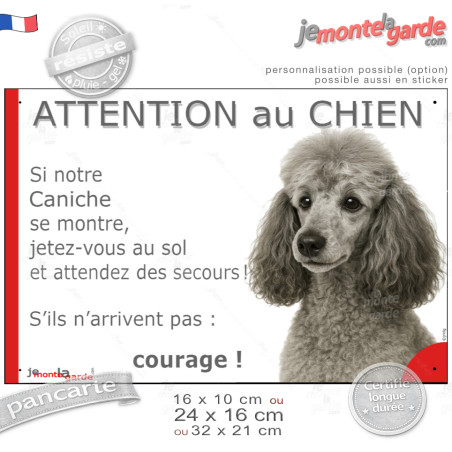 Caniche gris clair, plaque portail humour "Attention au Chien, Jetez Vous au Sol, secours, courage" photo, résiste pluie soleil