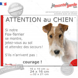 Fox Terrier poils durs blanc et fauve, plaque portail humour "Attention au Chien, Jetez Vous au Sol, attendez secours, courage" 
