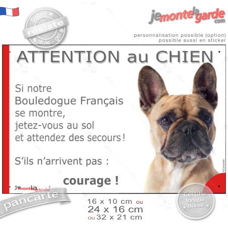 Bouledogue Français fauve beige, plaque portail humour "Attention au Chien, Jetez Vous au Sol, attendez secours, courage" photo 