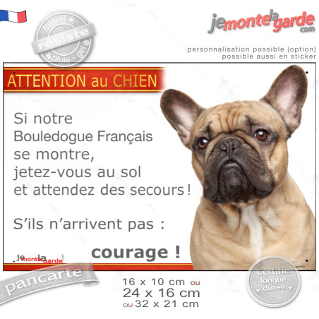Bouledogue Français fauve, plaque portail humour "Attention au Chien, Jetez Vous au Sol et attendez des secours" 3 Tailles D Bouledogue Français fauve, plaque portail humour "Attention au Chien, Jetez Vous au Sol et attendez des secours" 3 Tailles D