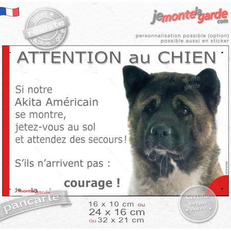 Akita Américain bringé masque noir, plaque portail humour photo "Attention au Chien, Jetez Vous au Sol, attendez secours, courag