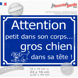 "Attention, PETIT dans son corps, GROS chien dans sa tête !" Plaque bleu portail humour, résiste pluie soleil gel, idée cadeau