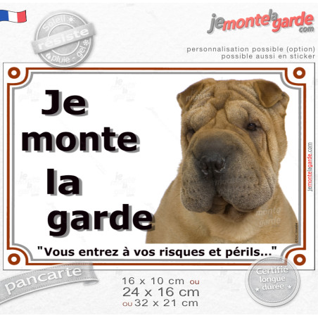 Shar-Peï fauve marron, plaque portail "Je Monte la Garde, vous entrez à vos risques et périls" photo, résiste pluie soleil gel, 