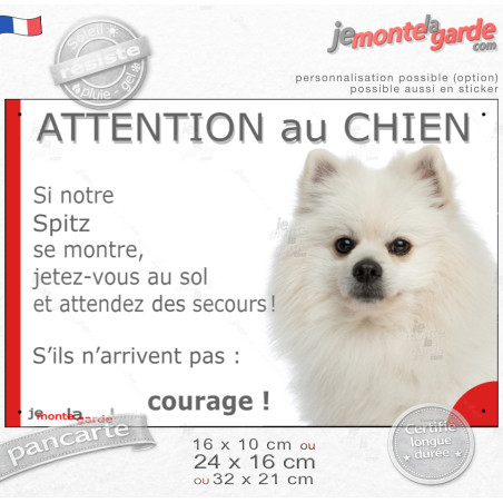 Spitz Nain blanc, Loulou Poméranie, plaque portail humour "Attention au Chien, Jetez Vous au Sol, attendez secours, courage" pho