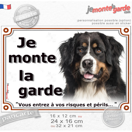 Bouvier Bernois, Plaque portail "Je Monte la Garde, vous entrez à vos risques et périls" photo, résiste pluie soleil gel, idée c