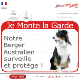 Je monte la garde, Berger Australien surveille et protège, pancarte portail résistante pluie soleil gel