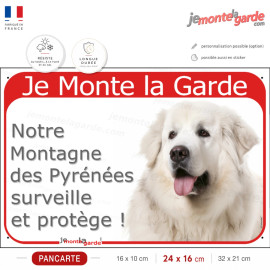 Je Monte la Garde Montagne des Pyrénées surveille et protège, photo pancarte chien, résiste pluie soleil gel