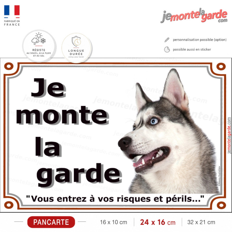 Je monte la garde Husky Sibérien gris et blanc, vous entrez à vos risques, photo pancarte portail, résiste dehors