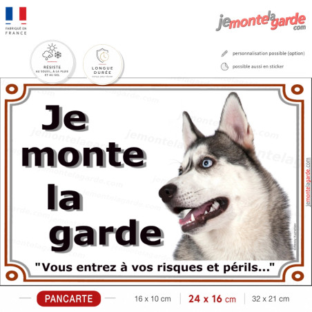 Je monte la garde Husky Sibérien gris et blanc, vous entrez à vos risques, photo pancarte portail, résiste dehors