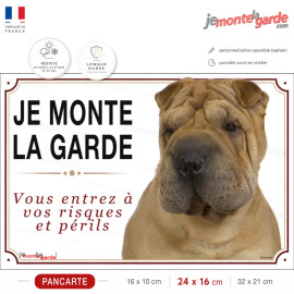 Pancarte Shar Pei "JE MONTE LA GARDE", "Vous entrez à vos risques et périls", portail, fabrication française