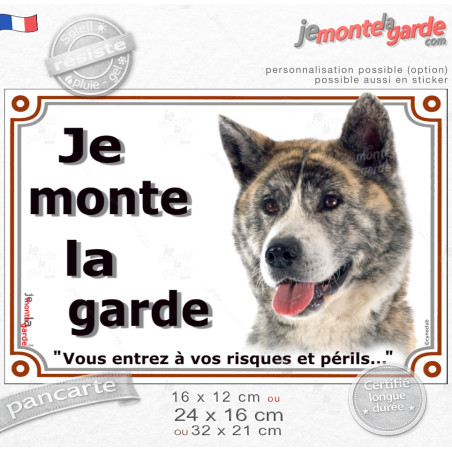 Akita Inu bringé Japonais, plaque portail "Je Monte la Garde, vous entrez à vos risques et périls" photo, résiste pluie soleil g