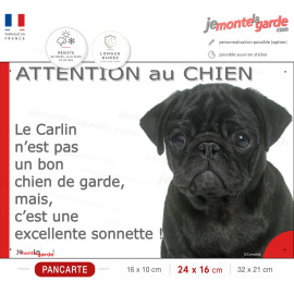 Plaque portail humour "Attention au Chien, notre Carlin noir est une excellente sonnette" photo, résiste dehors, idée cadeau