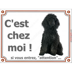 Caniche Noir, plaque portail "C'est Chez Moi !" 3 tailles LUX D