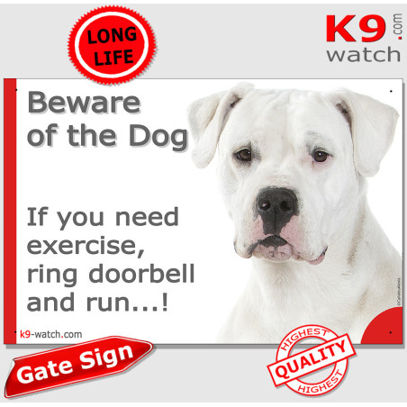 White Dogo Argentino gate sign featuring “If you need exercise, ring doorbell and run…!” and a powerful white portrait.