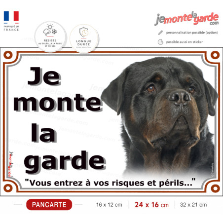 Rottweiler Sombre, plaque portail "Je Monte la Garde, risques périls" 3 Tailles
