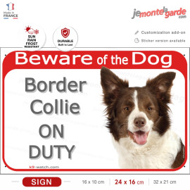 Red Portal Sign "Beware of the Dog, brown chocolate and White Long Hair Border Collie on duty" Scottish Sheepdog photo notice