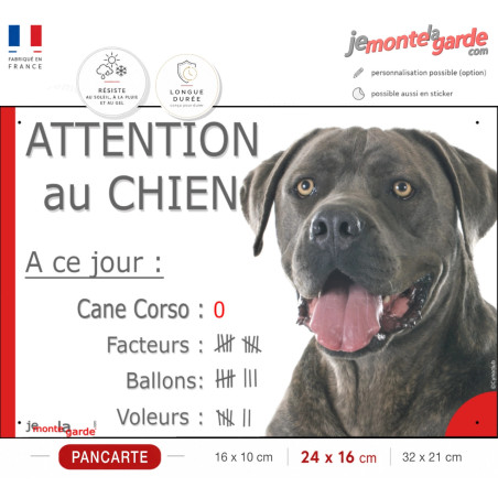 Cane Corso gris gris bleu, Pancarte Portail humour plaque "A ce jour : nombre de Facteurs, Voleurs, Ballons ! attention au chien