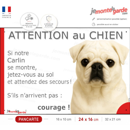 Carlin crème, plaque portail humour "Attention au Chien, Jetez Vous au Sol, attendez secours courage" photo résiste intempéries