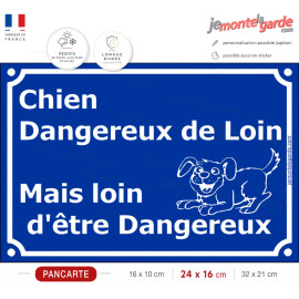 "Chien dangereux de loin, mais loin d'être dangereux" pancarte bleue portail humour, résiste dehors, idée cadeau