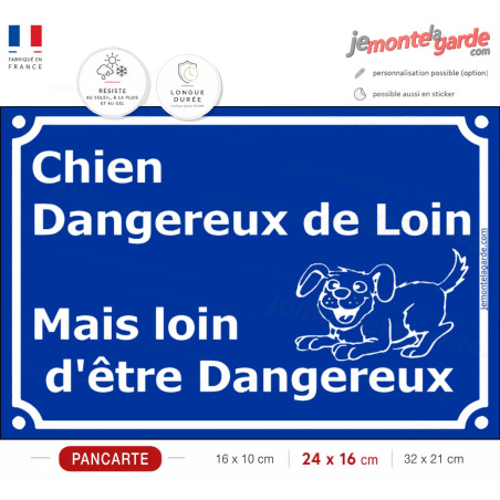 "Chien dangereux de loin, mais loin d'être dangereux" pancarte bleue portail humour, résiste dehors, idée cadeau
