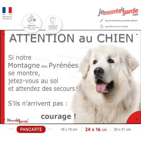 Attention au chien Montagne des Pyrénées, jetez-vous au sol courage, photo pancarte portail sécurité, résiste pluie soleil gel
