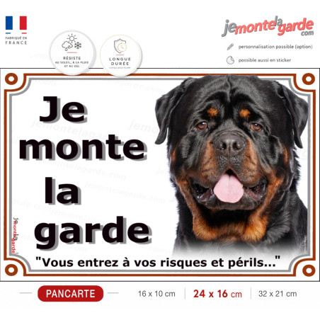 Rottweiler XL, pancarte portail "Je Monte la Garde, risques périls" 3 Tailles