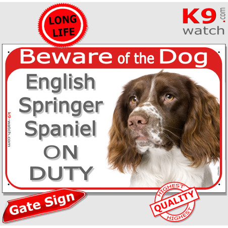 Liver and white English Springer Spaniel “ON DUTY” gate sign with a clear “Beware of the Dog” warning and breed portrait.