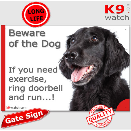 Funny black Flat-Coated Retriever sign with “Beware of the Dog” and “If you need exercise, ring doorbell and run…!”