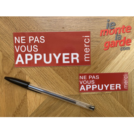 Sticker "NE PAS VOUS APPUYER, merci !" Résiste pluie soleil gel, 2 Tailles