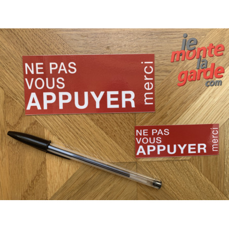 Sticker "NE PAS VOUS APPUYER, merci !" Résiste pluie soleil gel, 2 Tailles