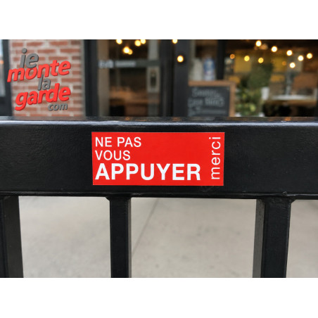 "NE PAS VOUS APPUYER, merci !" Sticker rouge, résiste à l'extérieur, collé sur une rambarde