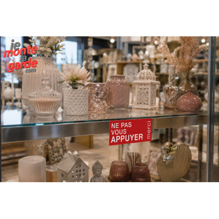 "NE PAS VOUS APPUYER, merci !" Sticker rouge, résiste à l'extérieur, collé sur une présentation Commerciale fragile