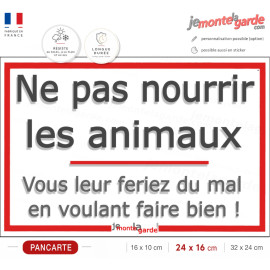 Gentille plaque sans méchanceté "Ne pas nourrir les animaux, vous leur feriez du mal en voulant faire bien !" Résiste extérieur