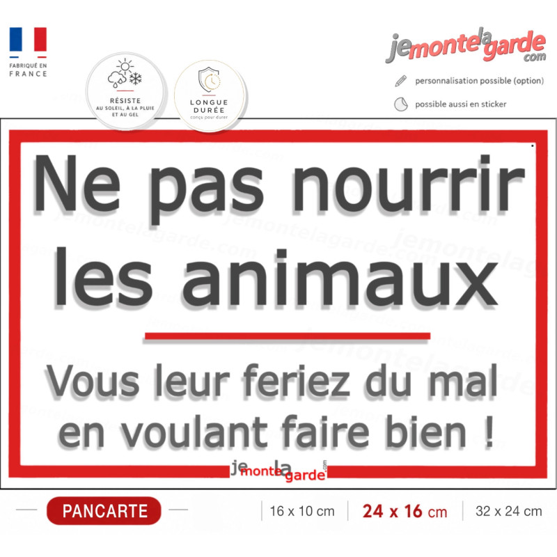 Gentille plaque sans méchanceté "Ne pas nourrir les animaux, vous leur feriez du mal en voulant faire bien !" Résiste extérieur