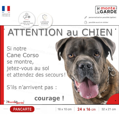 Cane Corso bringé, Panneau portail humour "Attention au Chien, jetez-vous au sol et attendez secours" photo, résiste extérieur