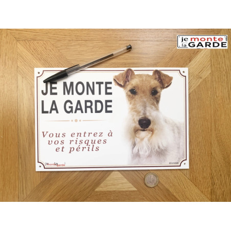 Fox Terrier poils durs, plaque portail "Je Monte la Garde, risques et périls" 4 Tailles