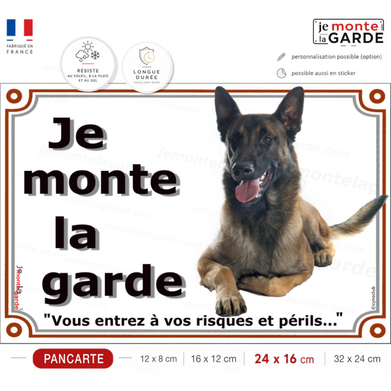 Berger Belge Malinois couché, plaque portail "Je Monte la Garde, vous entrez à vos risques et périls" résiste pluie Soleil gel,