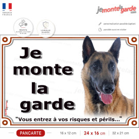 Pancarte portail « Je monte la garde, vous entrez à vos risques et périls » photo Berger Belge Malinois