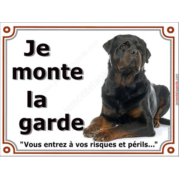 Rottweiler Couché, plaque portail "Je Monte la Garde, risques et périls" panneau pancarte photo rott entier rotweiler attention 