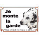 Dalmatien couché, Plaque Portail "Je Monte la Garde, risques et périls" Affiche photo Panneau attention au chien