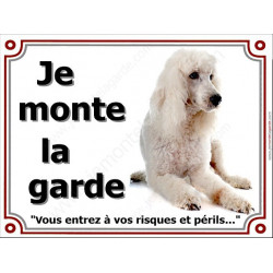 Caniche Blanc, plaque portail "Je Monte la Garde" 3 tailles LUX D