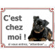 Brabançon, Plaque portail "Attention, C'est Chez Moi !" panneau affiche pancarte photo Brabançon noir et feu