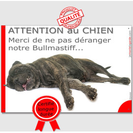 Plaque humour "Attention au Chien, Merci de ne pas déranger notre Bullmastiff bringé " photo, résiste pluie soleil gel, idée cad